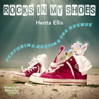 Rocks in My Shoes by Henta Ellis