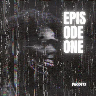 Episode One by ProdTTS