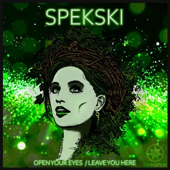 Open Your Eyes / Leave You Here by Spekski