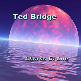 Chords Of Life by Ted Bridge