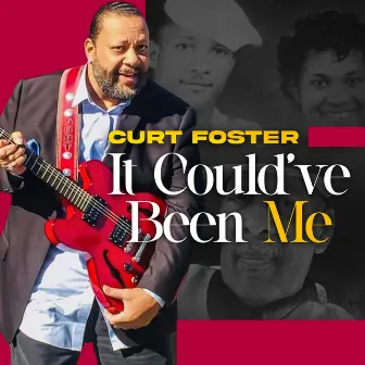 It Could've Been Me by Curt Foster