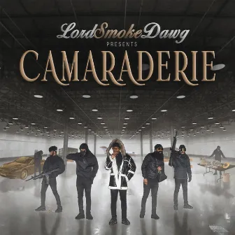 Camaraderie by Lord Smoke Dawg