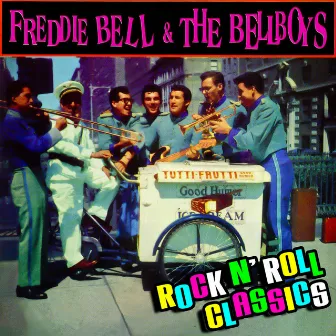 Rock 'N Roll Classics by Freddie Bell & The Bellboys