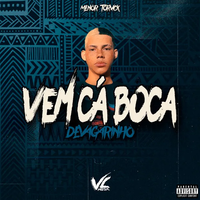 Vem Ca Boca Devagarinho