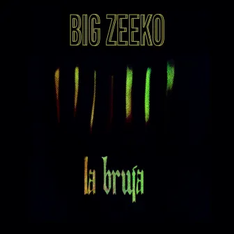 La Bruja by Big Zeeko