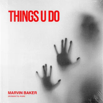 Things U Do by Marvin Baker