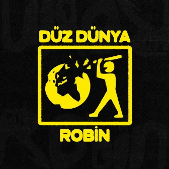 DÜZ DÜNYA by Robin