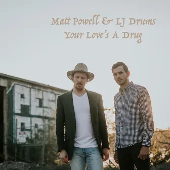 Your Love's a Drug by Matt Powell