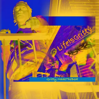 LifeIsGritty by Gritty Madethebeat