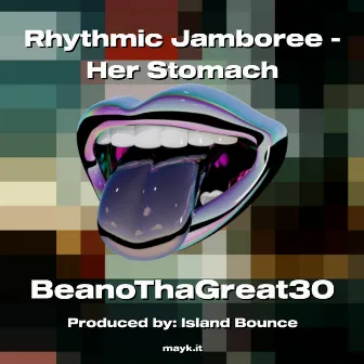 Rhythmic Jamboree - Her Stomach by BeanoThaGreat30