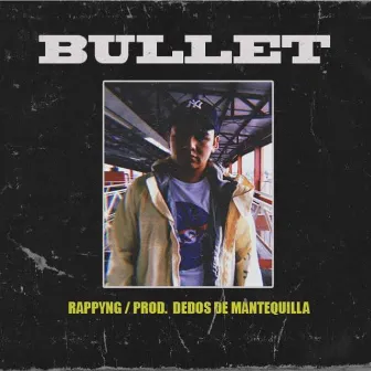 Bullet by Rappyng