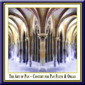 The Art of Pan: Concert for Pan Flute & Organ by Ulrich Herkenhoff