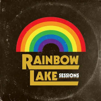 Rainbow Lake Sessions by Desert Noises