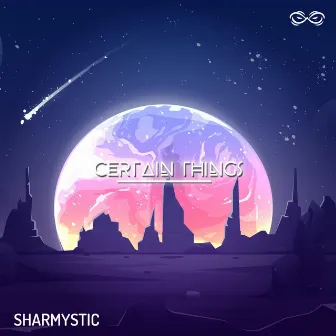 Certain Things by Sharmystic