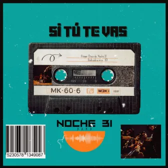 Si tú te vas by Noche 31