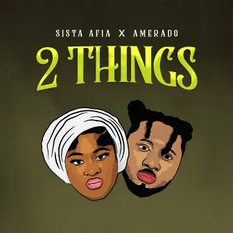 2 Things by Sista Afia