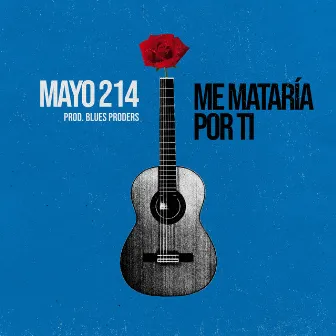 Me Mataría Por Ti by Blues Proders