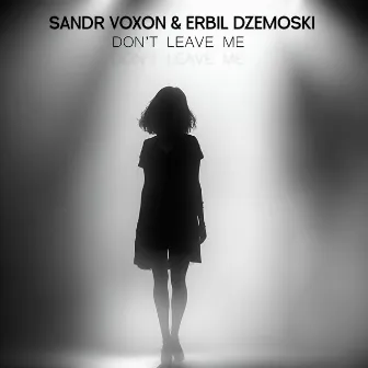 Don't Leave Me (Original Mix) by Sandr Voxon