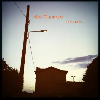 DPO 4am - Single by Max Guerrero