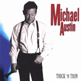 Thick 'n Thin by Michael Austin