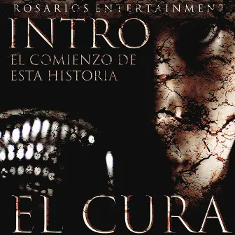 Intro (El Comienzo de Esta Historia) by El Cura