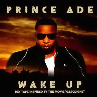 Wake Up Mix Tape by Prince Ade