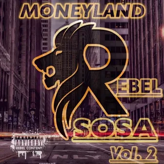 Rebel Sosa, Vol. 2 by MoneyLand Sosa