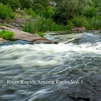 River Rapids Among Rocks Vol. 1 by Dogs