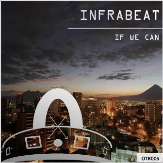 If We Can by Infrabeat