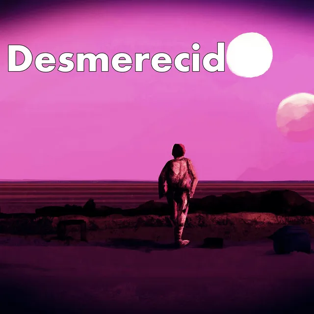 Desmerecido