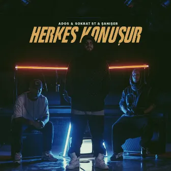 Herkes Konuşur by Ados