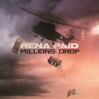 Millions Drop by Rena Paid