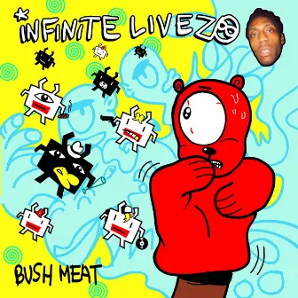 Bush Meat by Infinite Livez