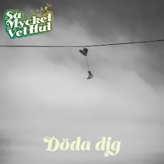 Döda dig by Vet Hut