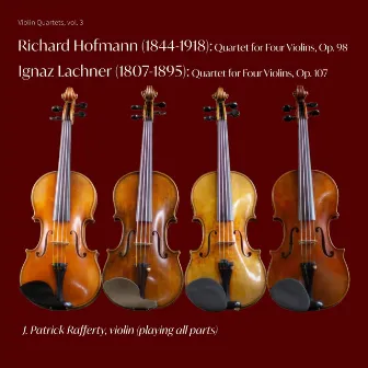 Richard Hofmann and Ignaz Lachner Violin Quartets by J. Patrick Rafferty