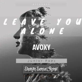 Leave You Alone by Avoxy