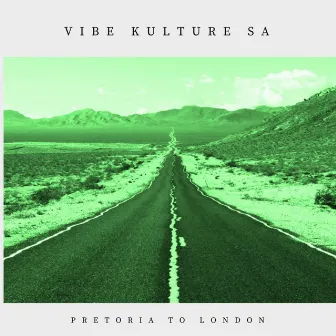 Pretoria To London by Vibekulture Sa