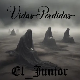 Vidas Perdidas by El_Junior