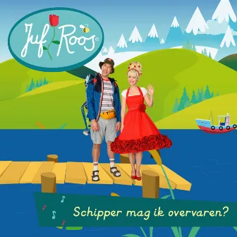 Schipper mag ik overvaren by Juf Roos