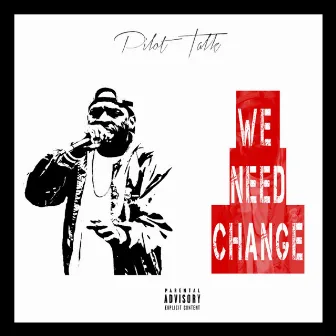 We Need Change by PT Vell