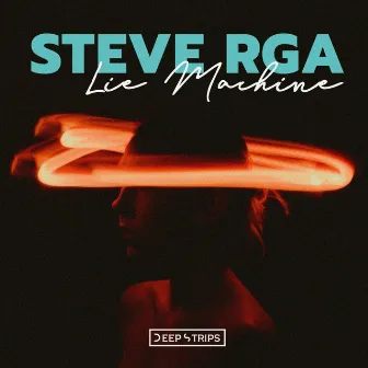 Lie Machine by Steve RGA