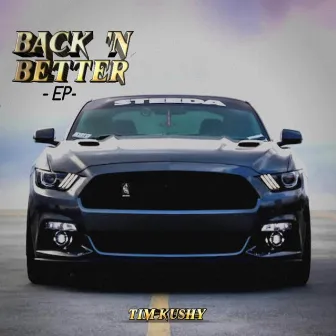 Back N Better by Tim Kushy