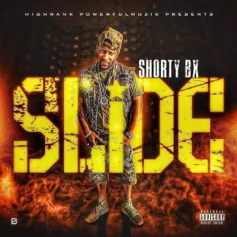 SLIDE by Shorty Bx