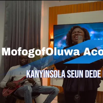 MofogofOluwa Acoustic Version by Kanyinsola