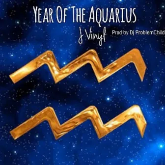 Year of the Aquarius by J Vinyl