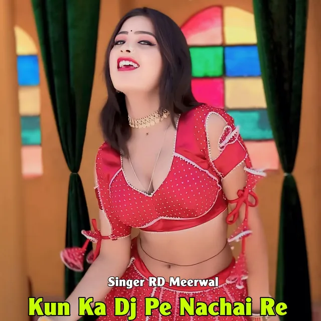 Kun Ka Dj Pe Nachai Re