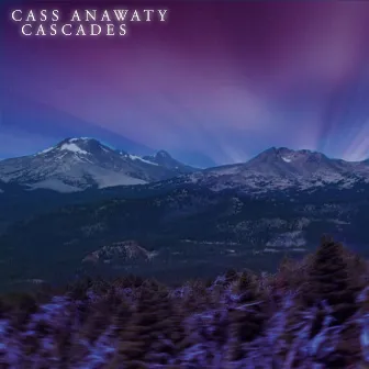 Cascades by Cass Anawaty