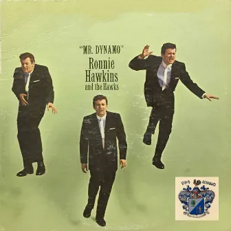 Mr. Dynamo by Ronnie Hawkins and The Hawks