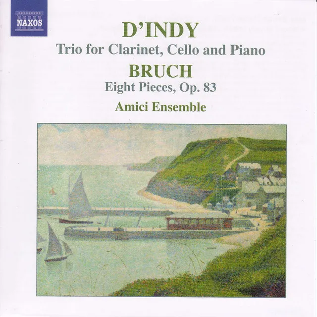 Bruch: 8 Pieces, Op. 83 / Indy: Clarinet Trio, Op. 29