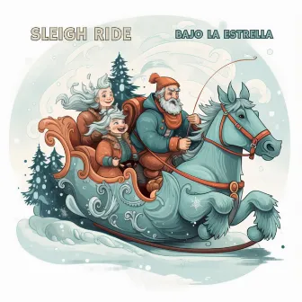 Sleigh Ride by Bajo La Estrella